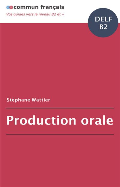 Production Orale DELF Niveau B2 - Broché - Stéphane Wattier - Achat ...