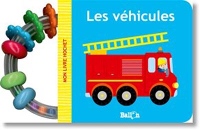 Mon livre hochet - Les véhicules
