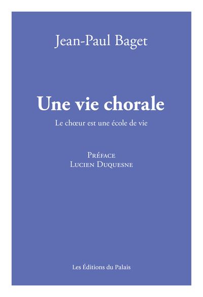 Une vie chorale - Jean-Paul Baget - broché