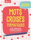Accro ! Mots croisés thématiques