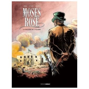 Moses Rose - Moses Rose, La balade de l'Alamo T1 - 1
