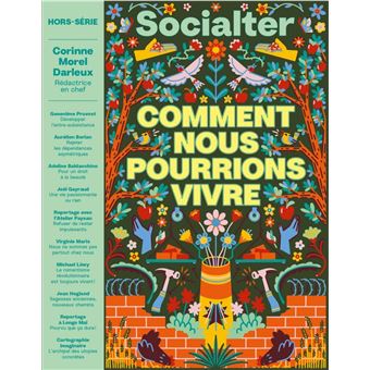 Socialter HS N°13 : Comment nous pourrions vivre -  Corinne Morel Darleux - Été 2022