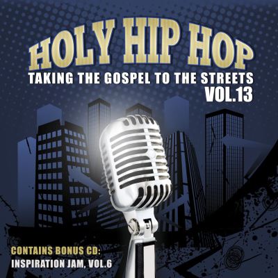 Holy hip hop taking the gospel to street 13