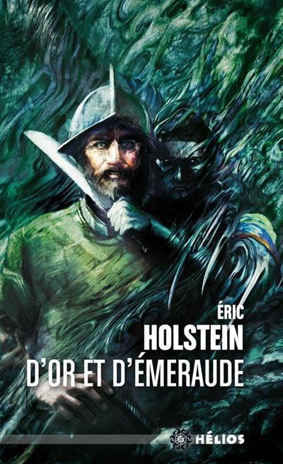 D'or et d'émeraude - Eric Holstein - Poche