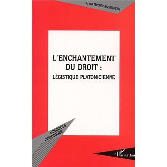 L'enchantement du droit, légistique platonicienne - 1