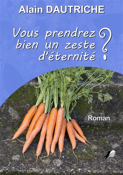 Vous prendrez bien un zeste d'éternité ?