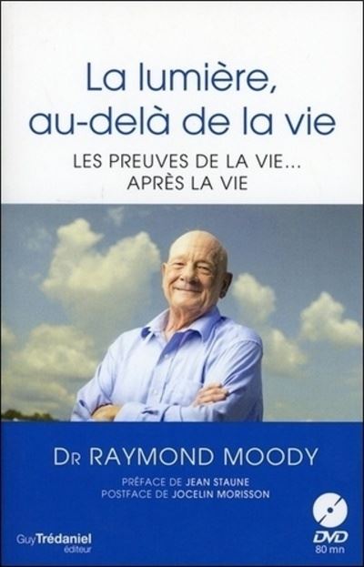 La lumière, au-delà de la vie - Raymond A. Moody - broché