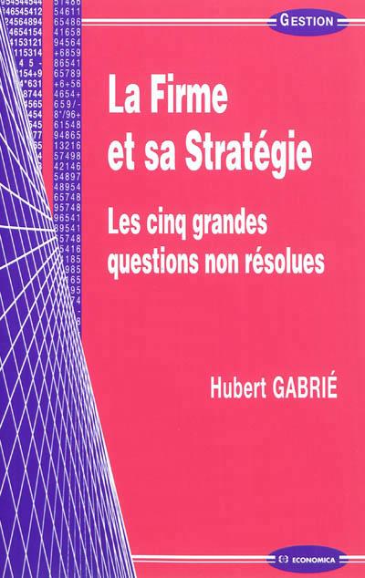 La firme et sa stratégie