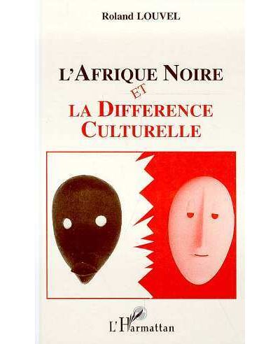 L'Afrique Noire et la différence culturelle - Roland Louvel - (donnée non spécifiée)