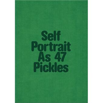 Self Portrait As 47 Pickles