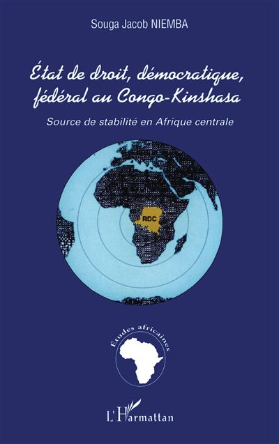 L'Etat de droit démocratique fédéral au Congo-Kinshasa