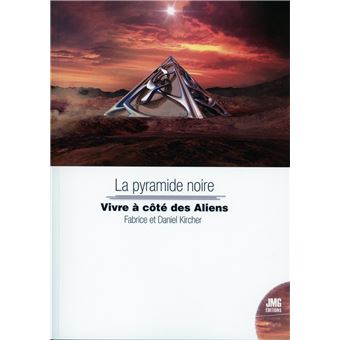 La pyramide noire - Vivre à côté des Aliens