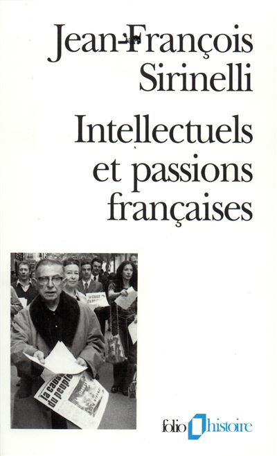 Intellectuels et passions françaises - Jean-François Sirinelli - Poche