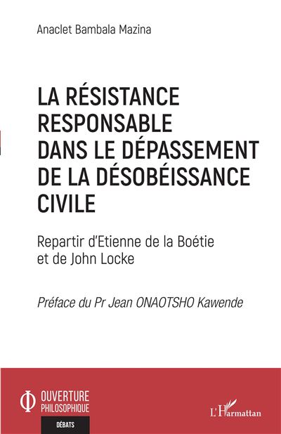 La résistance responsable dans le dépassement de la désobéissance civile - Anaclet Bambala Mazina - broché
