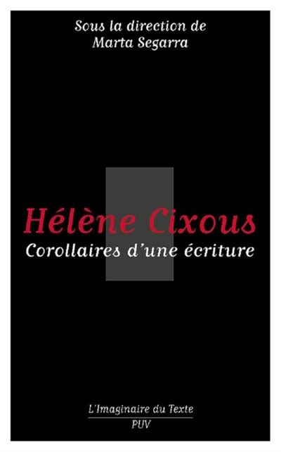 Hélène Cixous Corollaires d'une écriture