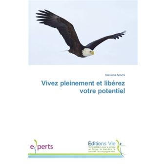 Vivez pleinement et libérez votre potentiel