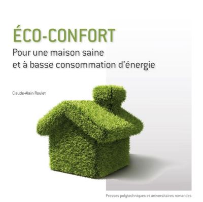 Pour un bâtiment sain, confortable et à basse consommation d'énergie