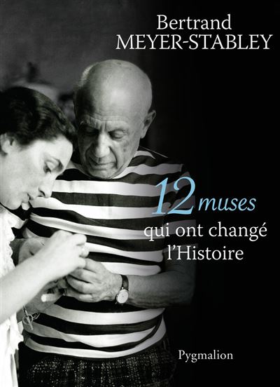 12 Muses Qui Ont Change L Histoire Broche Bertrand Meyer Stabley Achat Livre Ou Ebook Fnac