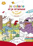 Je colorie et je m'amuse avec les Alphas après l'école - Nouvelle édition