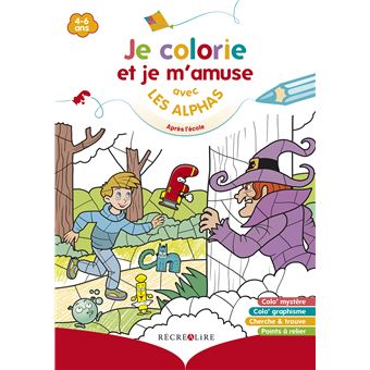 Je colorie et je m'amuse avec les Alphas après l'école - Nouvelle édition