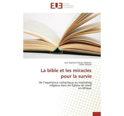 La bible et les miracles pour la survie