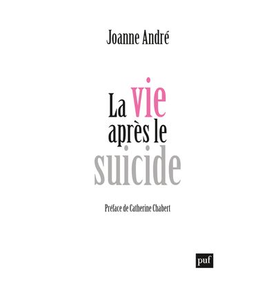 La vie après le suicide - Joanne André - broché