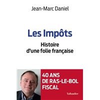 Les impôts histoire d'une folie française