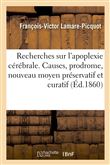 Recherches nouvelles sur l'apoplexie cérébrale