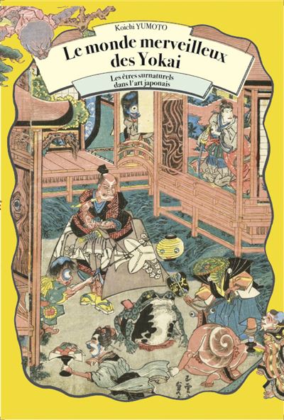 Le monde merveilleux des Yokai - Koichi Yumoto - broché