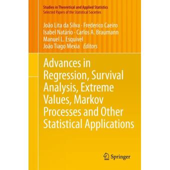 Advances in regression, survival analysis, extreme values, Markov processes and other statistical applications - 1