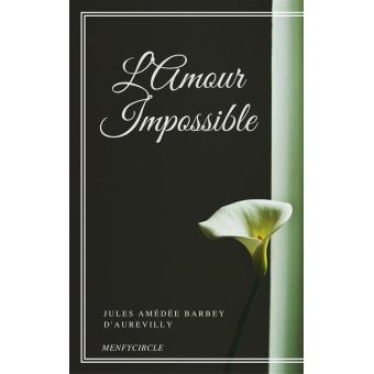 L’Amour Impossible - Ebook (ePub) - Jules Amédée Barbey DAurevilly ...