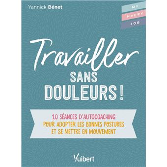 Travailler sans douleurs !
