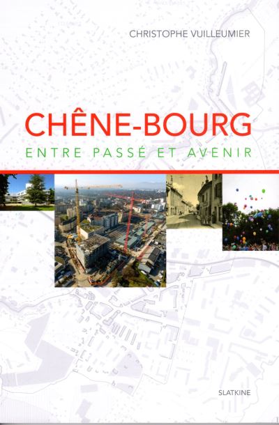 Chêne-Bourg entre passé et avenir - Christophe Vuilleumier - broché