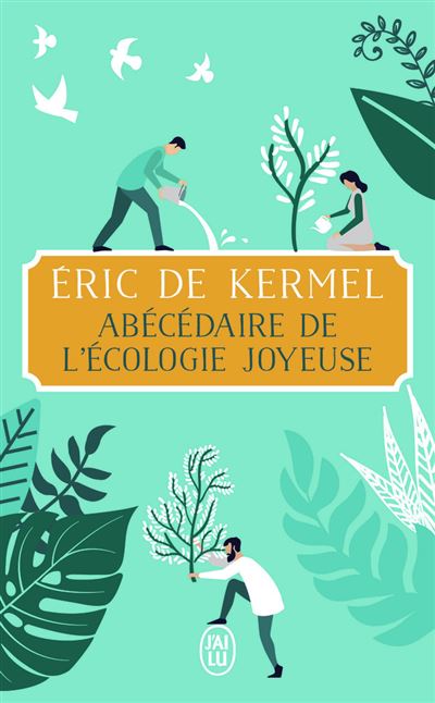 Abécédaire de l'écologie joyeuse - Eric de Kermel - Poche