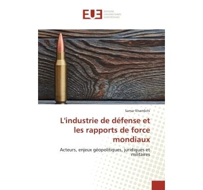 L'industrie de defense et les rapports de force mondiaux - a