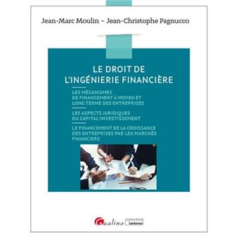 Le Droit De L Ingenierie Financiere 5eme Edition Le Droit Du Financement Du Haut De Bilan Des Societes Dernier Livre De Jean Marc Moulin Precommande Date De Sortie Fnac