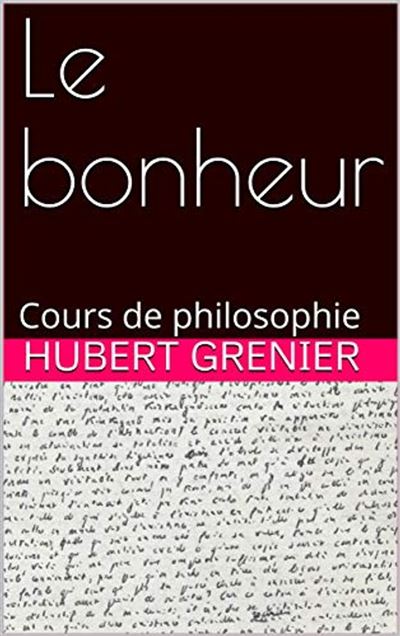 Cours Sur Le Bonheur Philosophie Terminale www.fnac.com
