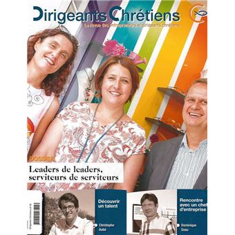 Dirigeants Chrétiens N°92 Novembre Décembre 2018 - Leaders de leaders, serviteurs de serviteurs