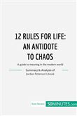 12 Rules for Life : an antidate to chaos