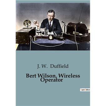 Bert Wilson, Wireless Operator