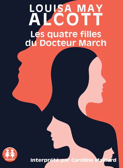 Les quatre filles du docteur March - Louisa May Alcott - Texte lu (CD)