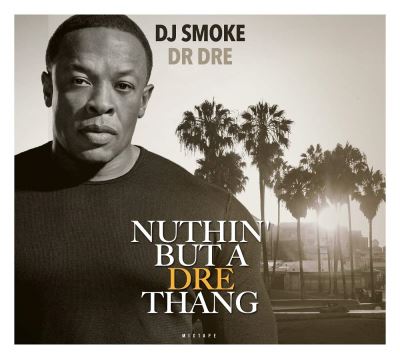 Nuttin’ But A Dre Thang Dr. Dre Mixtape