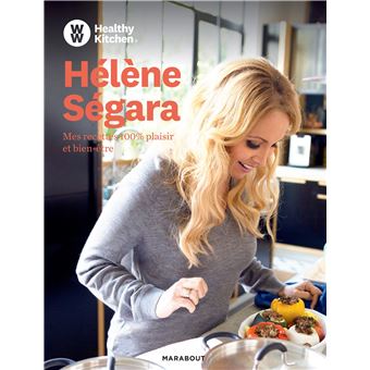 Hélène Ségara : mes recettes 100 % plaisir et bien-être
