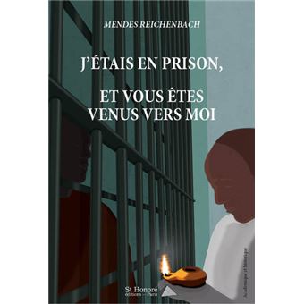 J'étais en prison, et vous êtes venus vers moi