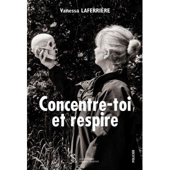 Concentre-toi et respire