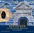 Restaurer une manoir breton en eco construction sv n 67