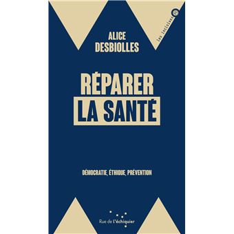 Réparer la santé - Démocratie, éthique, prévention
