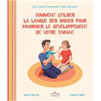 Comment utiliser la langue des signes pour favoriser le développement de l'enf