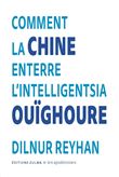 Comment la Chine enterre l'intelligentsia ouïghoure