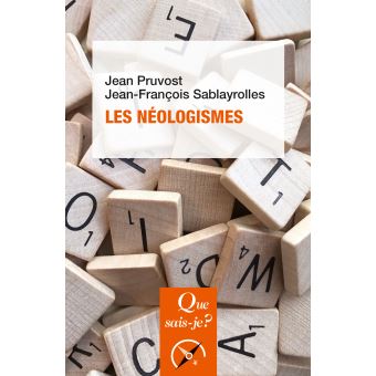 Les néologismes - broché - Jean-François Sablayrolles, Jean Pruvost - Achat Livre ou ebook  fnac